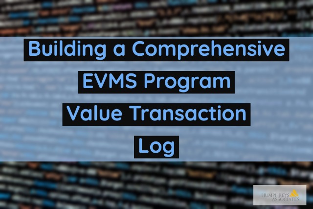 Building a Comprehensive EVMS Program Value Transaction Log