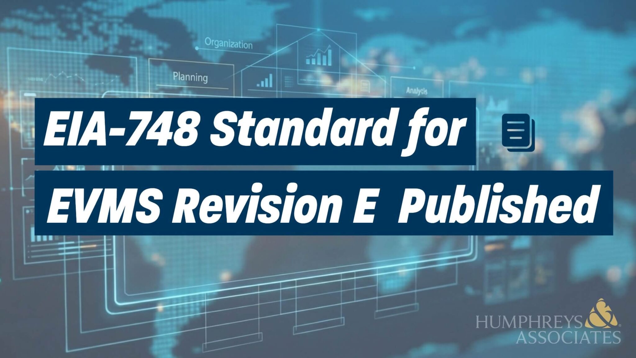 EIA-748 Standard for EVMS Revision E Published - Humphreys & Associates