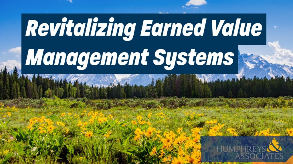 Revitalizing Earned Value Management Systems (EVMS)